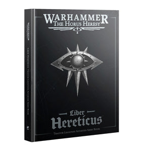 The Liber Hereticus: Traitor Legiones Astartes Horus Heresy Games Workshop 